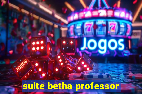 suite betha professor